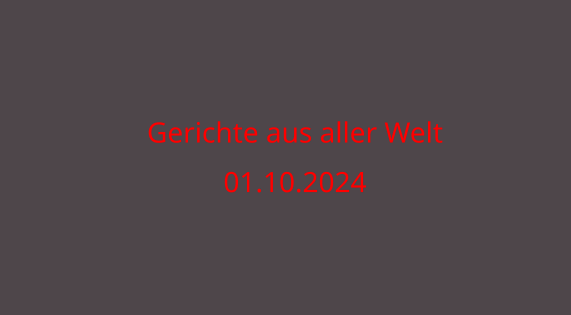 Gerichte aus aller Welt 01.10.2024